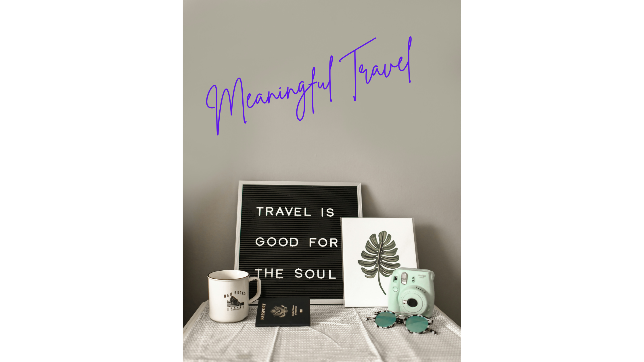 The Power of Meaningful Travel: Why It Matters More Than Ever