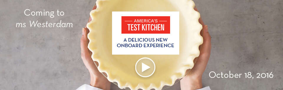 Introducing America's Test Kitchen - on board Holland America Cruise Ships!